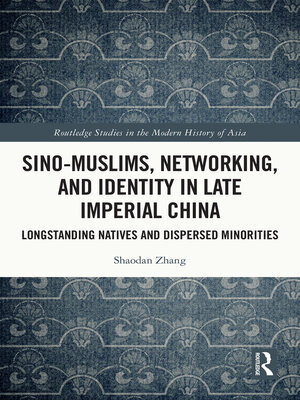 cover image of Sino-Muslims, Networking, and Identity in Late Imperial China